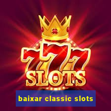 baixar classic slots